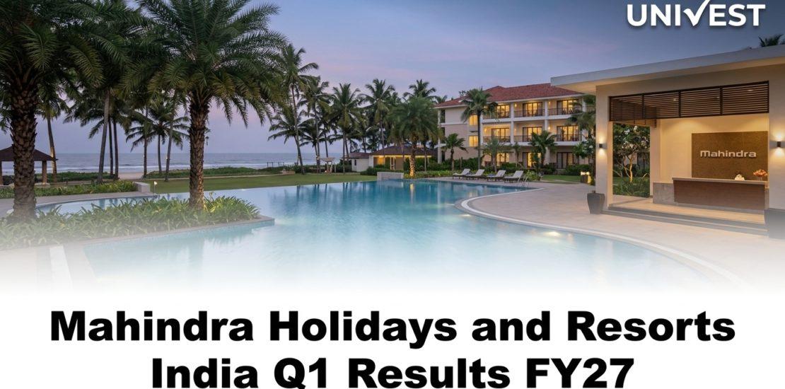 Mahindra Holidays and Resorts India Q1 Results FY27