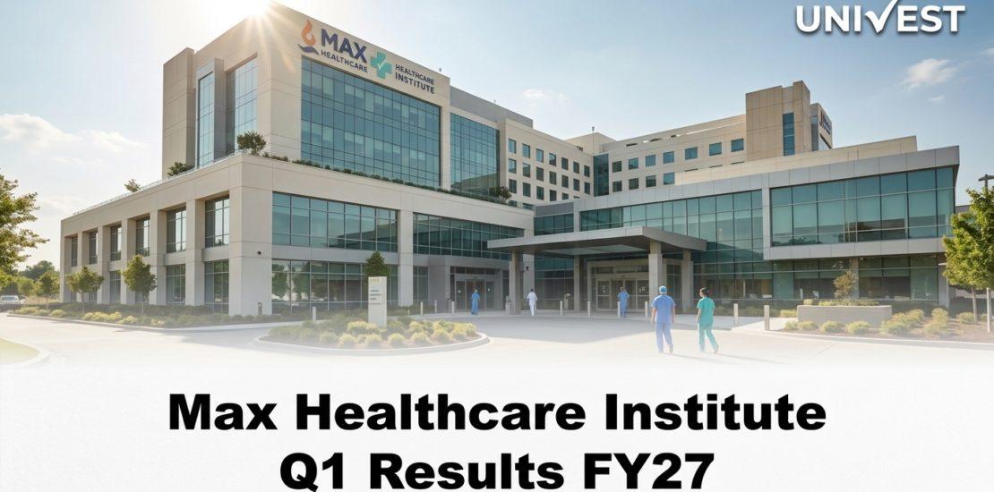 Max Healthcare Institute Q1 Results FY27