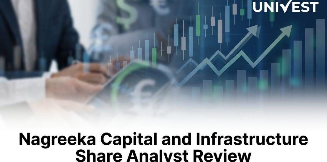 Nagreeka Capital and Infrastructure Share Analyst Review