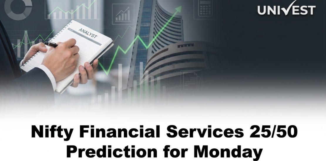 Nifty Financial Services 25/50 Prediction for Monday
