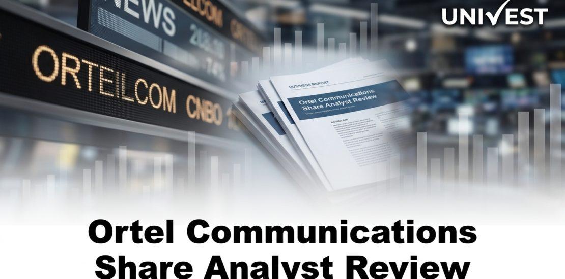 Ortel Communications Share Analyst Review