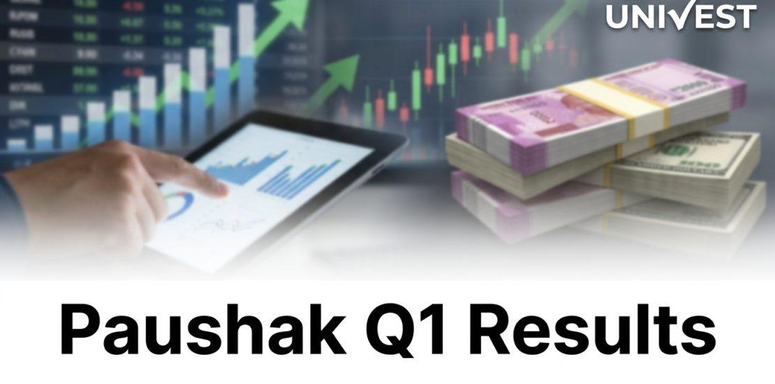 Paushak Q1 Results