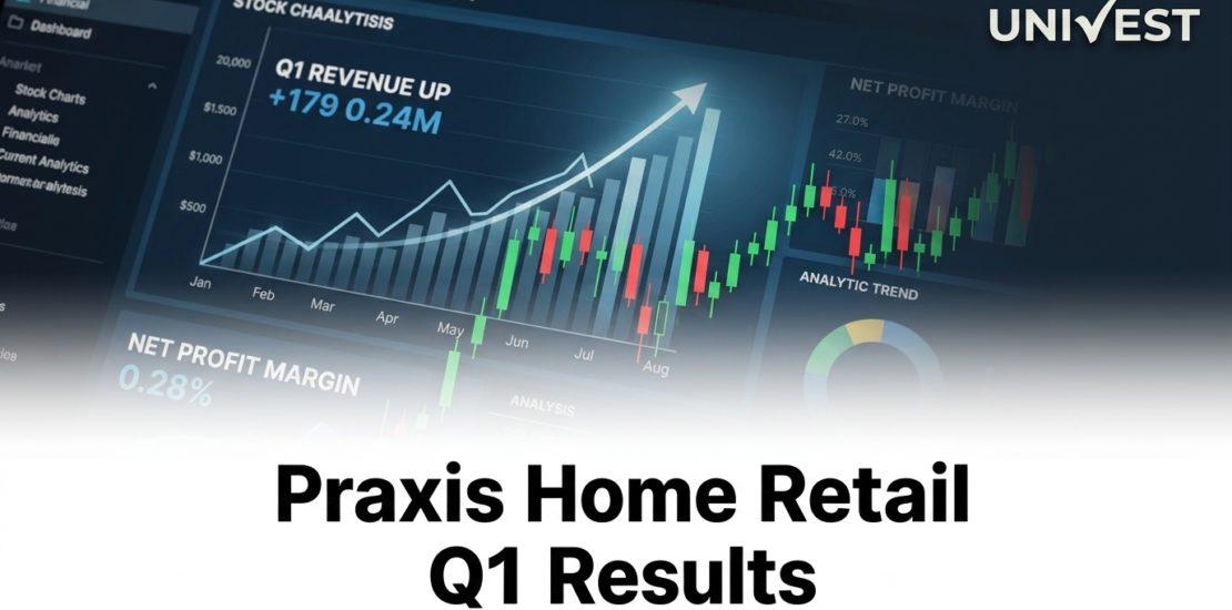 Praxis Home Retail Q1 Results