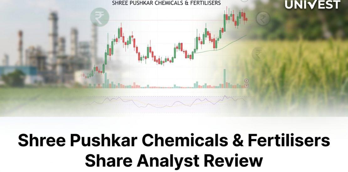 Shree Pushkar Chemicals & Fertilisers Share Analyst Review