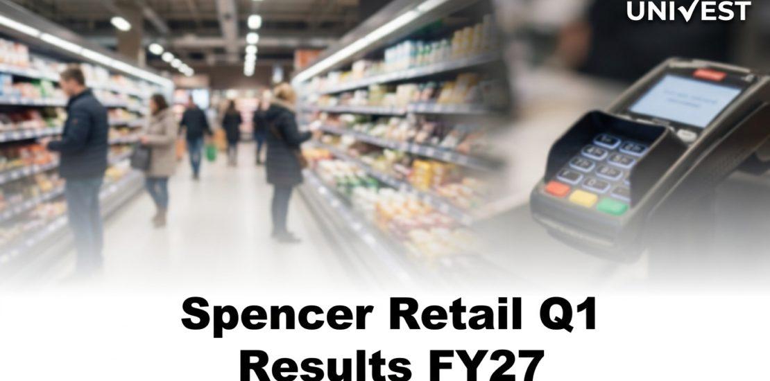 Spencer Retail Q1 Results FY27