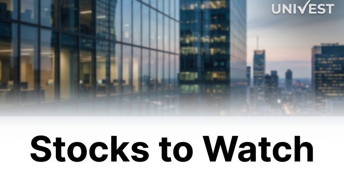Stocks to Watch Today on 8 June 2026