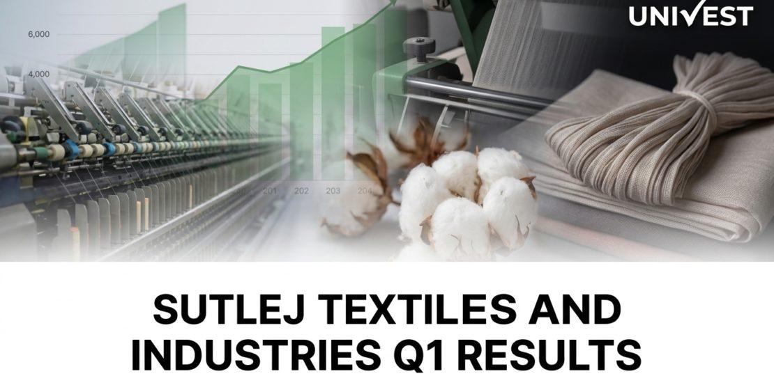 Sutlej Textiles and Industries Q1 Results