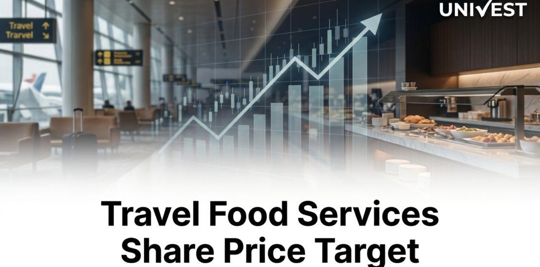 Travel Food Services Share Price Target