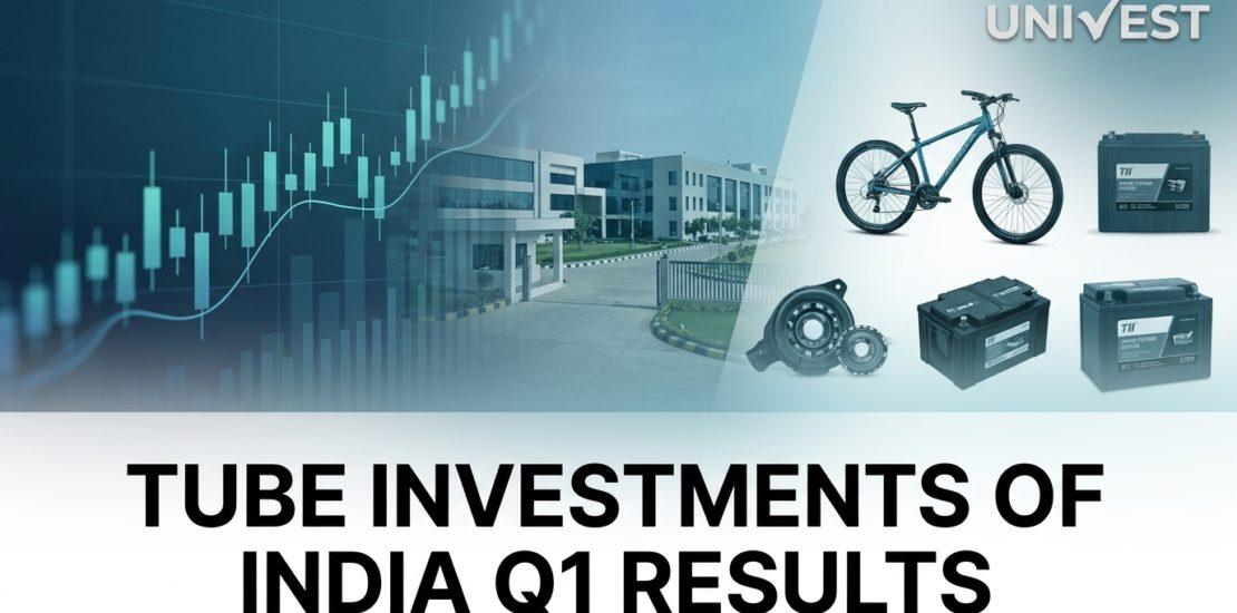 Tube Investments of India Q1 Results