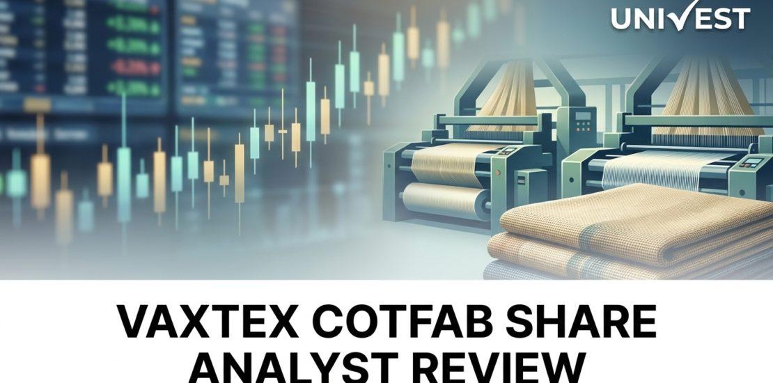 Vaxtex Cotfab Share Analyst Review