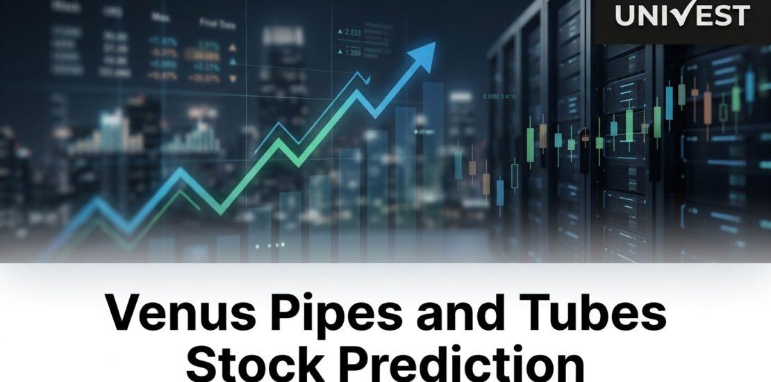 Venus Pipes and Tubes Stock Prediction