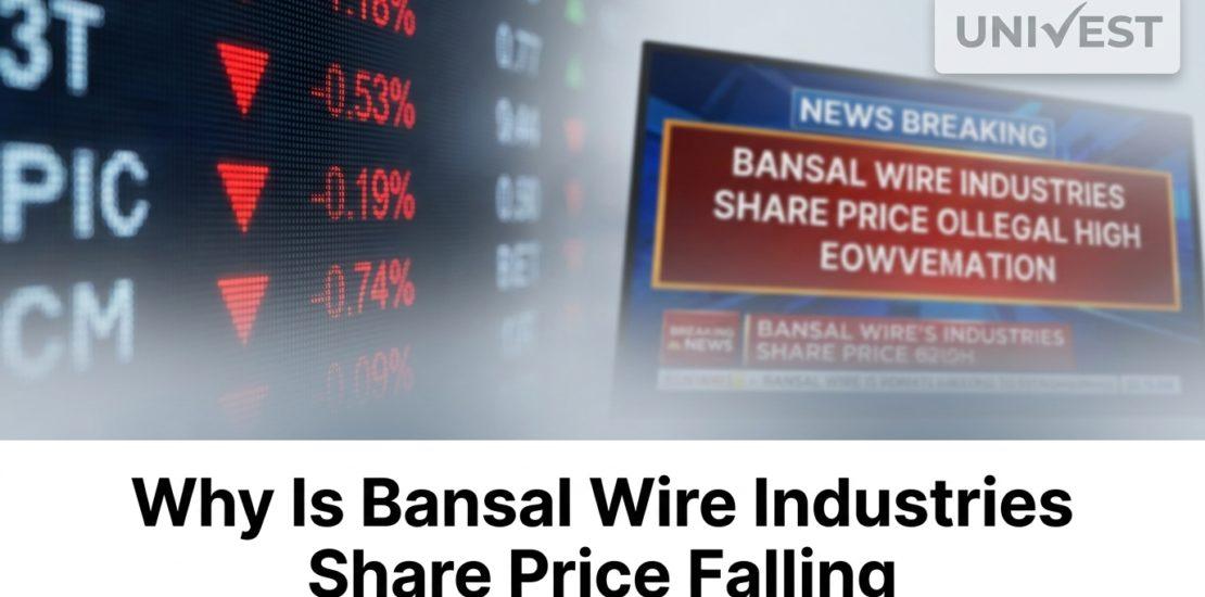 Why Is Bansal Wire Industries Share Price Falling