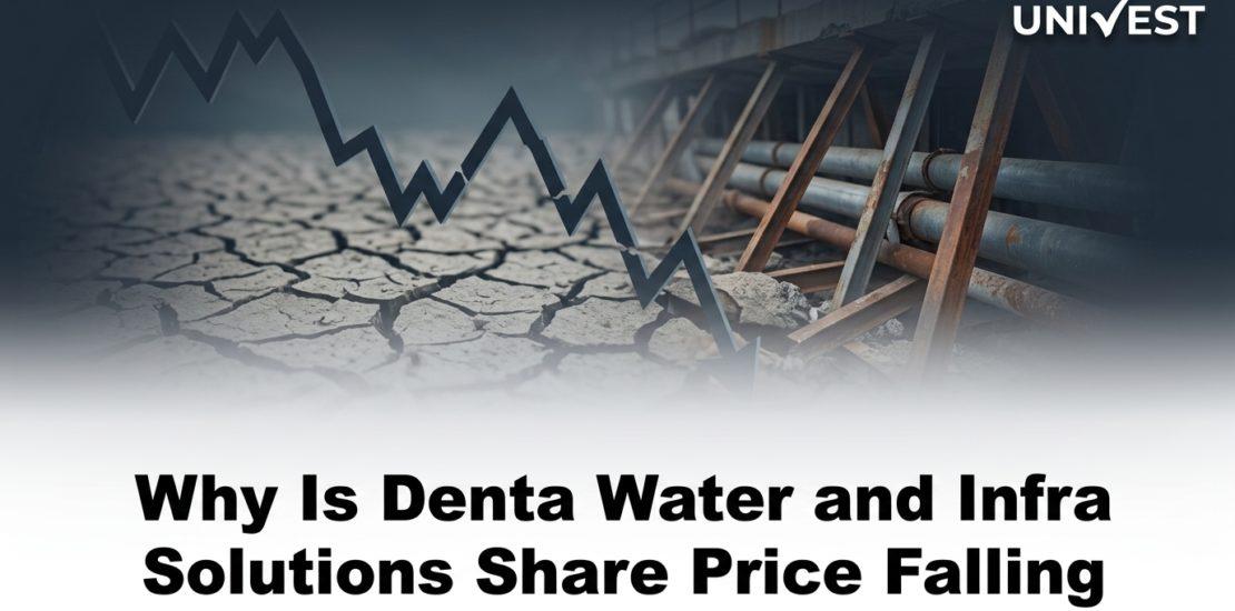 Why Is Denta Water and Infra Solutions Share Price Falling