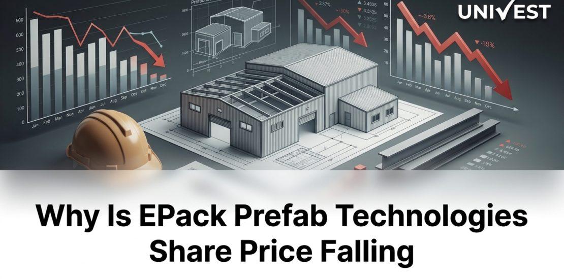 Why Is EPack Prefab Technologies Share Price Falling