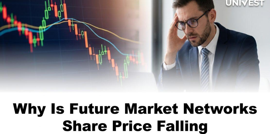 Why Is Future Market Networks Share Price Falling