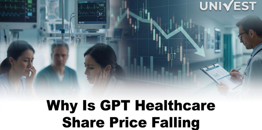 Why Is GPT Healthcare Share Price Falling