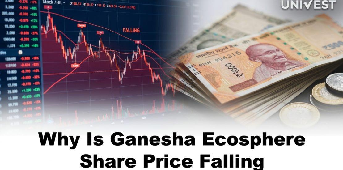Why Is Ganesha Ecosphere Share Price Falling