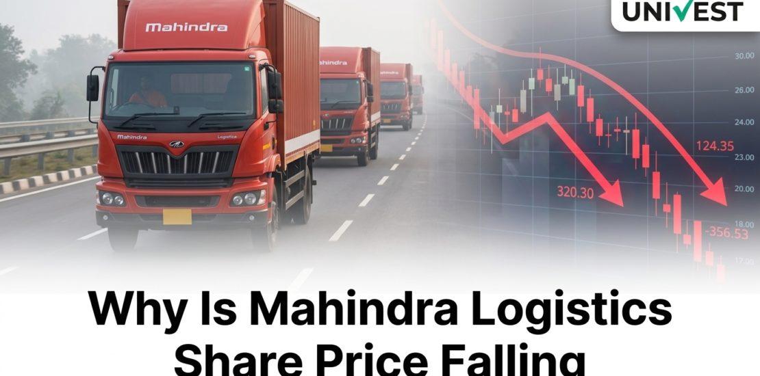 Why Is Mahindra Logistics Share Price Falling