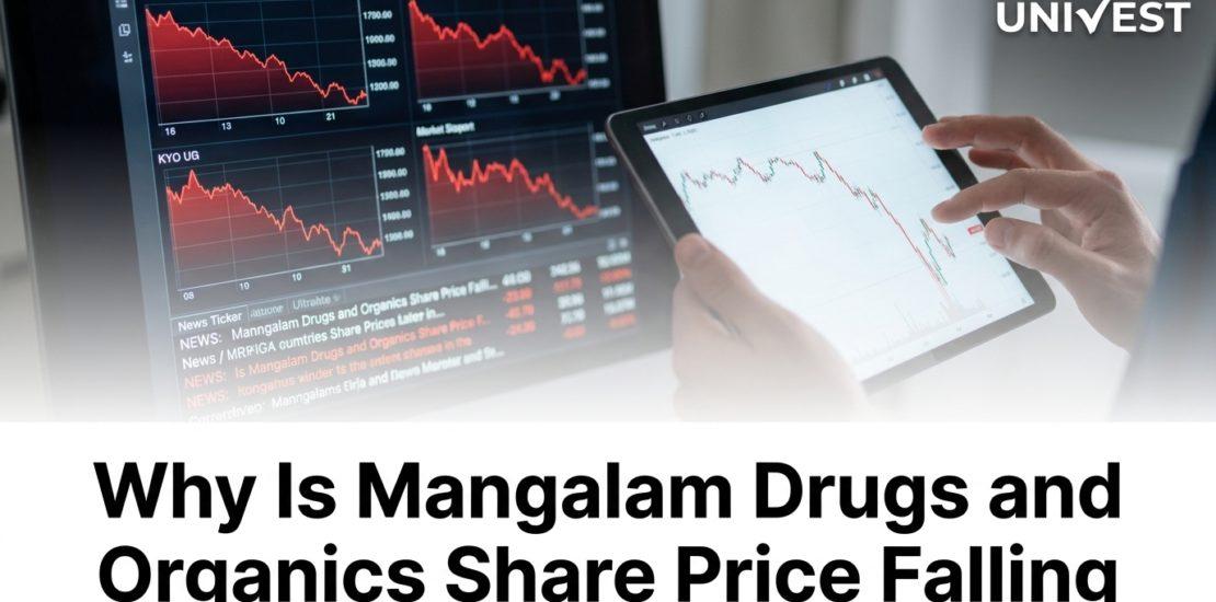 Why Is Mangalam Drugs and Organics Share Price Falling
