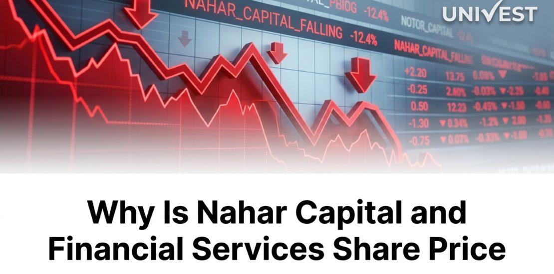 Why Is Nahar Capital and Financial Services Share Price Falling