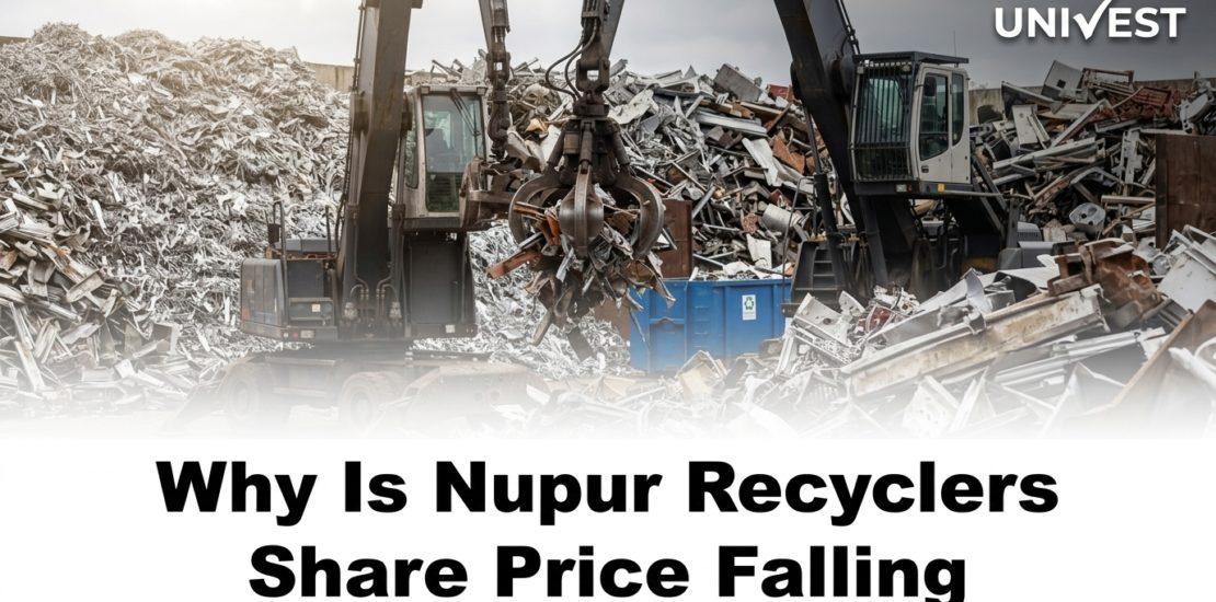 Why Is Nupur Recyclers Share Price Falling
