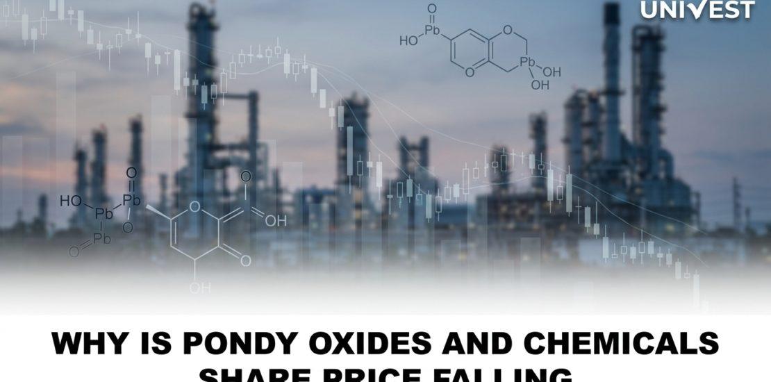 Why Is Pondy Oxides and Chemicals Share Price Falling