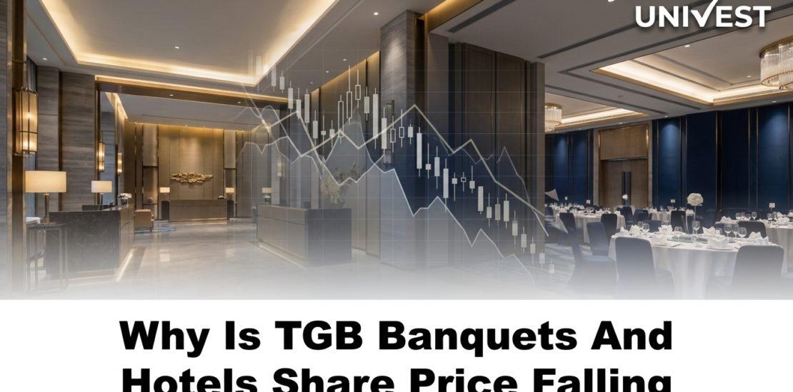 Why Is TGB Banquets And Hotels Share Price Falling