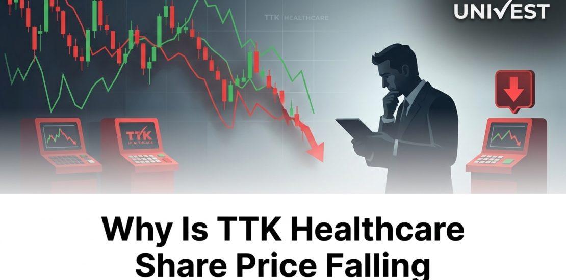 Why Is TTK Healthcare Share Price Falling
