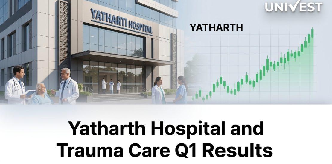 Yatharth Hospital and Trauma Care Q1 Results