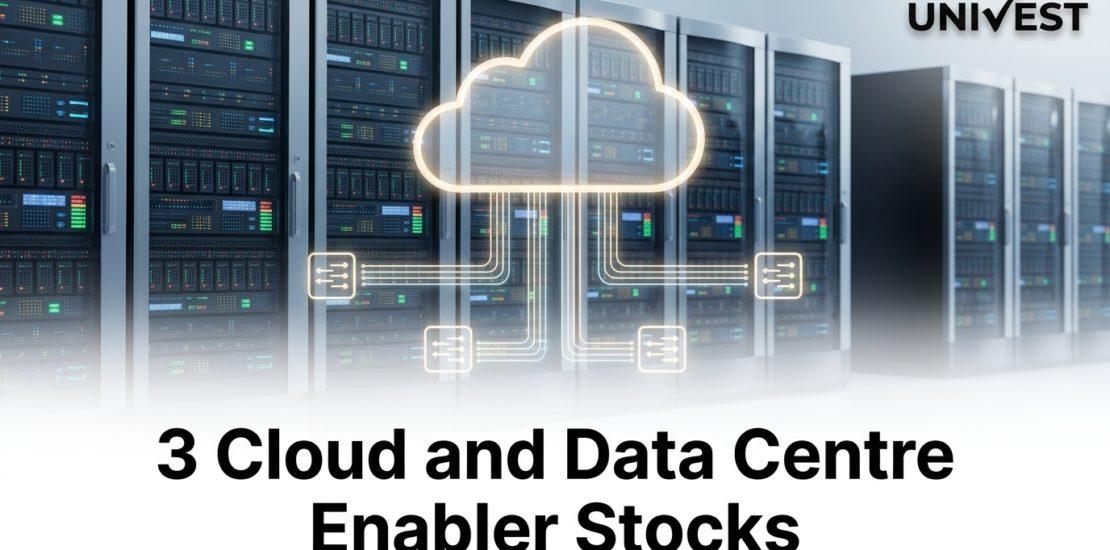 3 Cloud and Data Centre Enabler Stocks