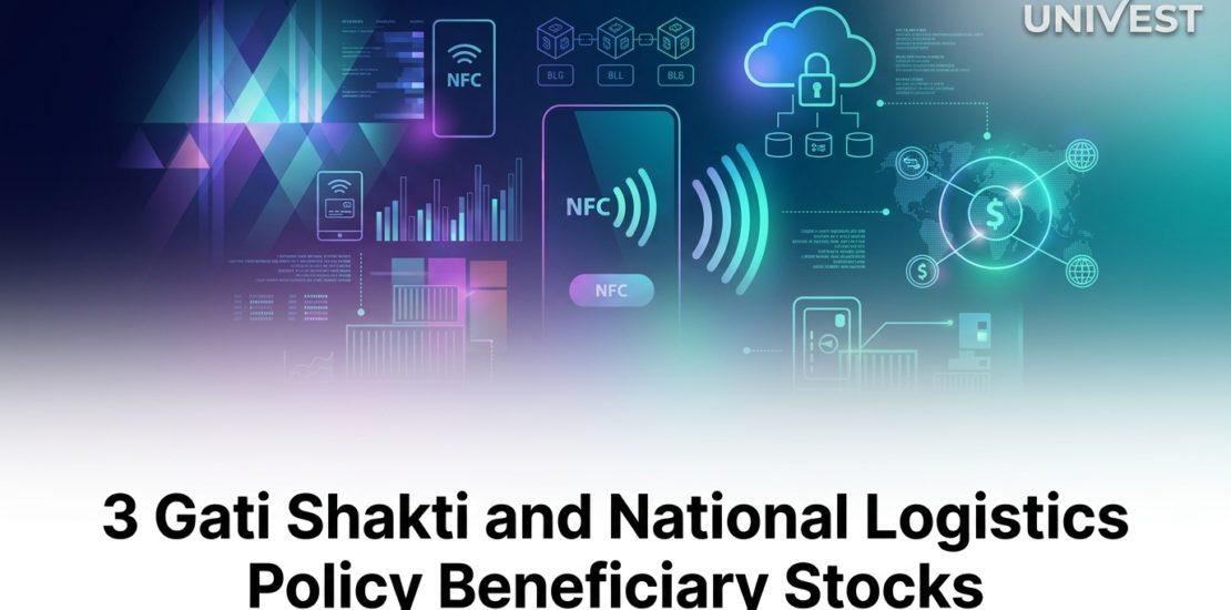 3 Gati Shakti and National Logistics Policy Beneficiary Stocks