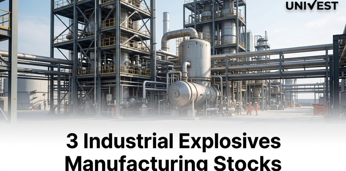 3 Industrial Explosives Manufacturing Stocks