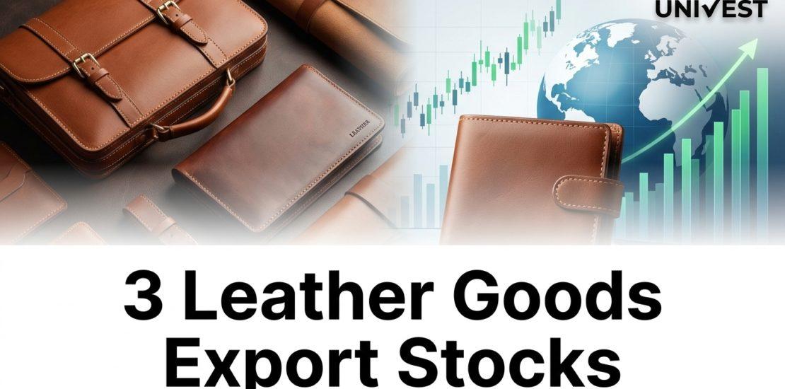 3 Leather Goods Export Stocks