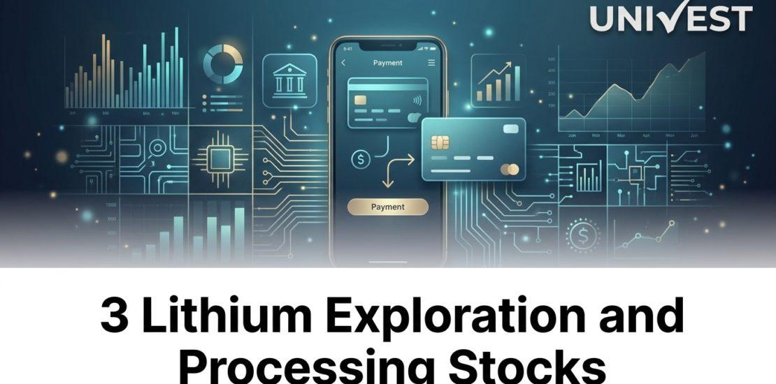3 Lithium Exploration and Processing Stocks
