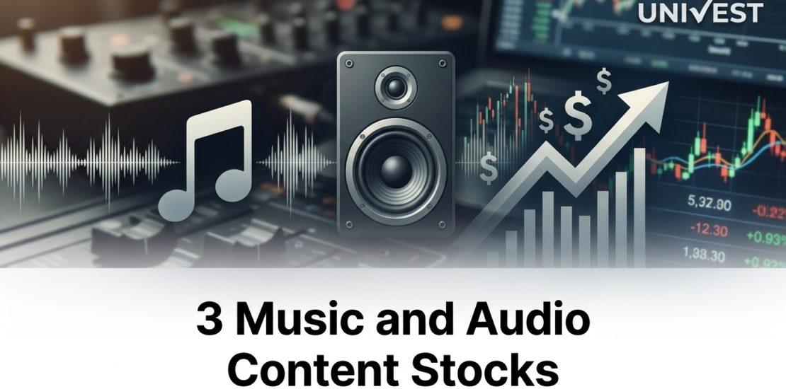 3 Music and Audio Content Stocks