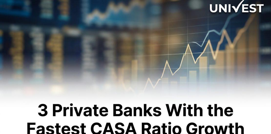 3 Private Banks With the Fastest CASA Ratio Growth