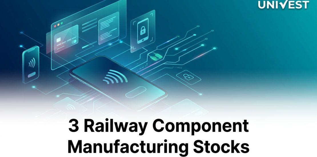 3 Railway Component Manufacturing Stocks