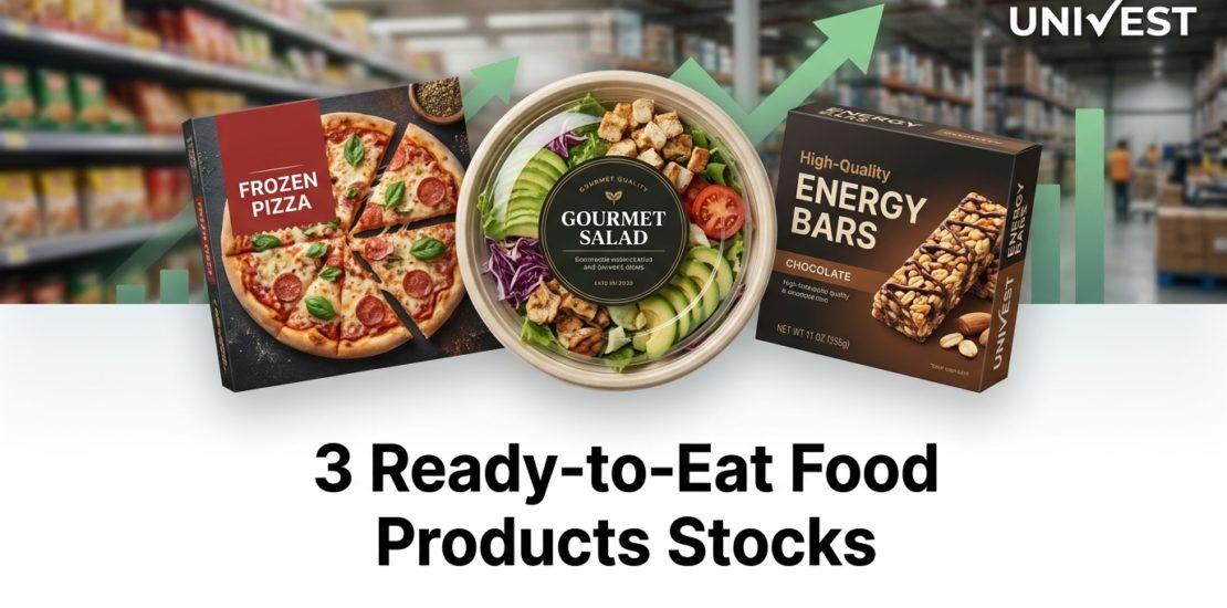 3 Ready-to-Eat Food Products Stocks
