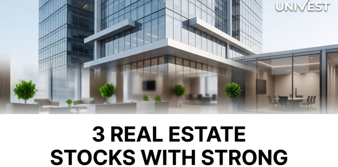 3 Real Estate Stocks