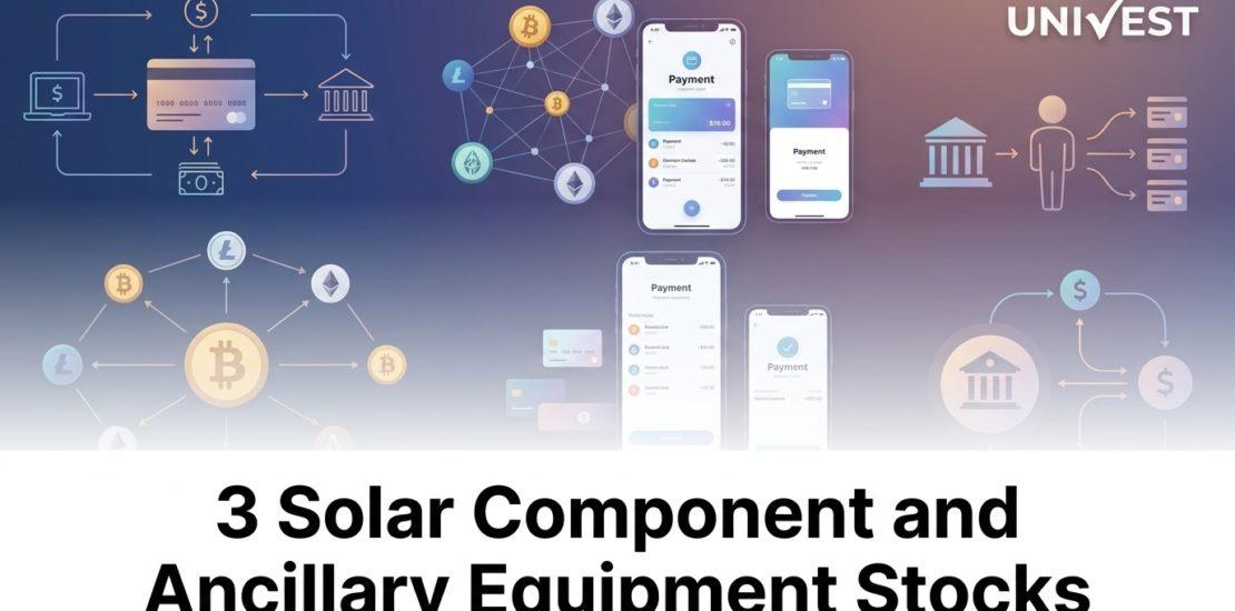 3 Solar Component and Ancillary Equipment Stocks