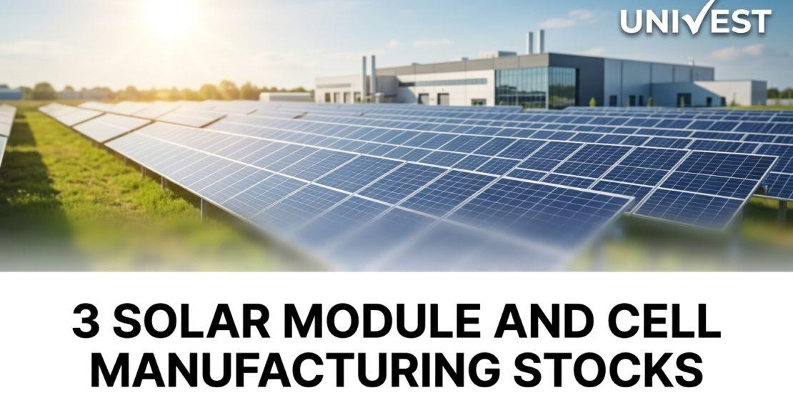 3 Solar Module and Cell Manufacturing Stocks