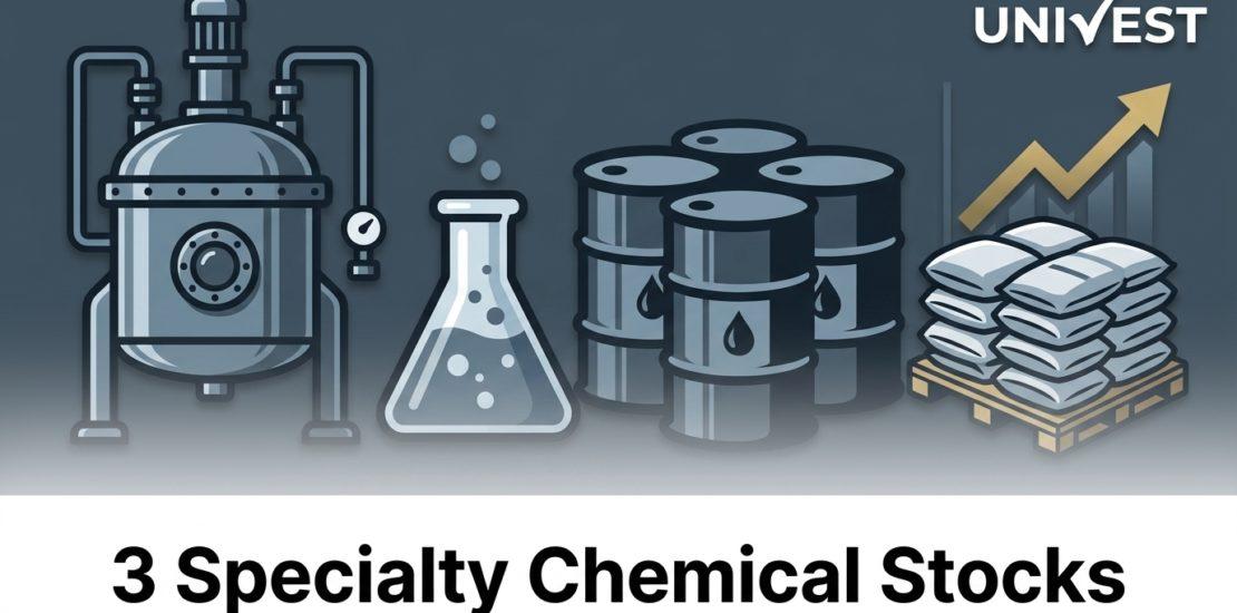 3 Specialty Chemical Stocks
