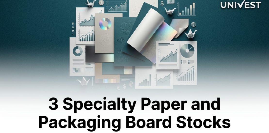 3 Specialty Paper and Packaging Board Stocks