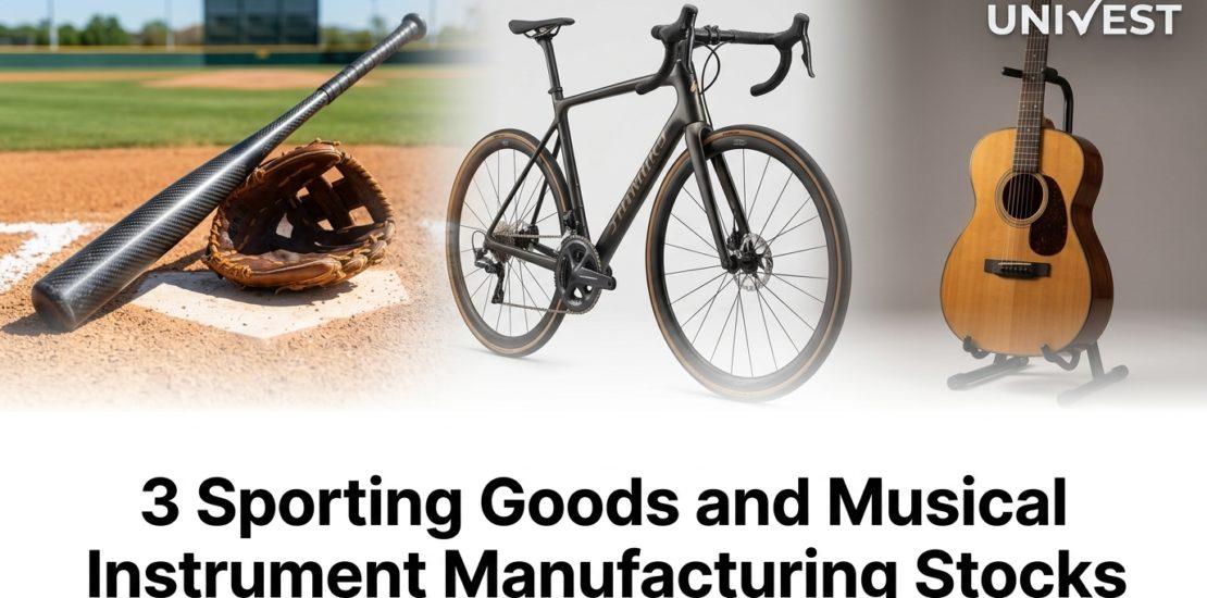 3 Sporting Goods and Musical Instrument Manufacturing Stocks