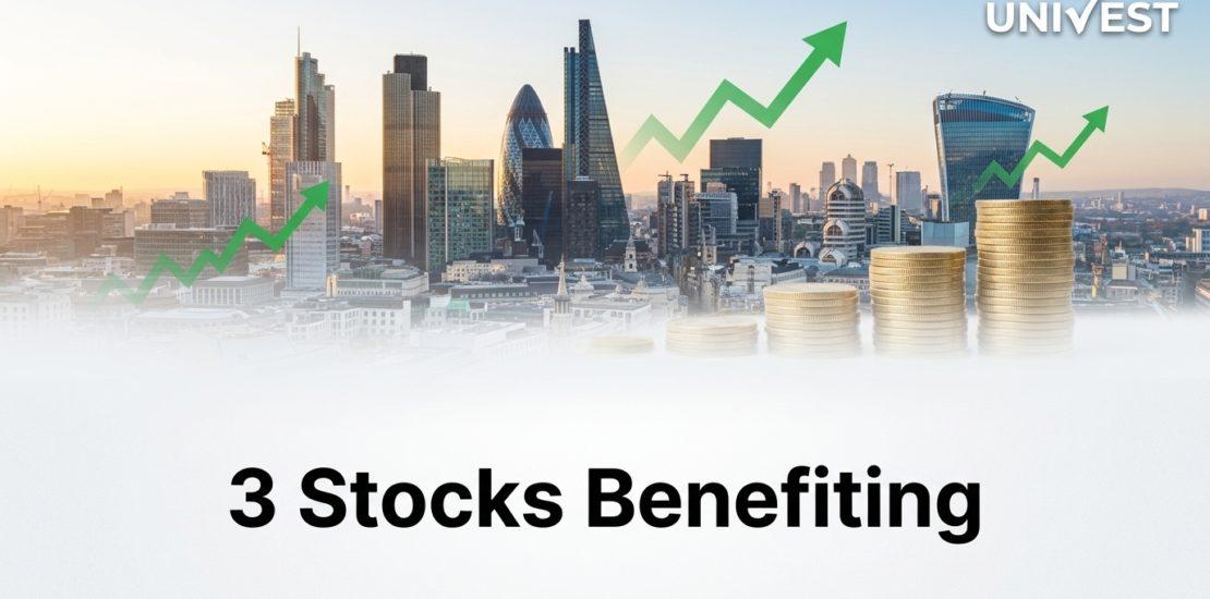 3 Stocks Benefiting