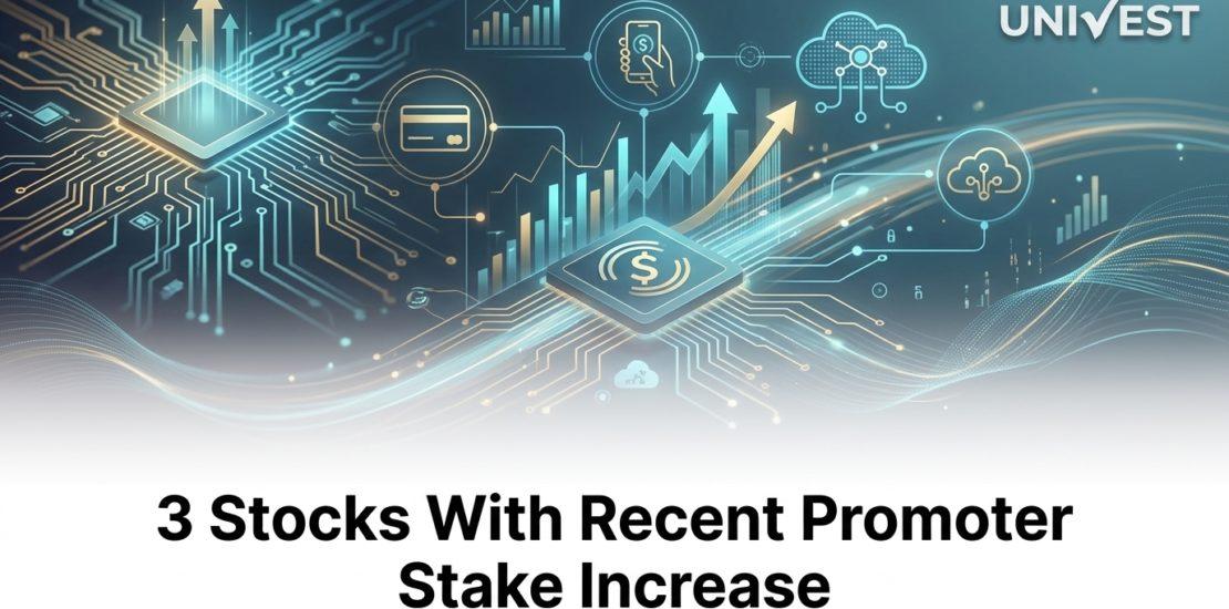 3 Stocks With Recent Promoter Stake Increase in 2026