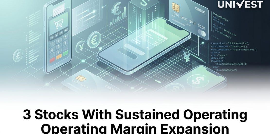 3 Stocks With Sustained Operating Margin Expansion
