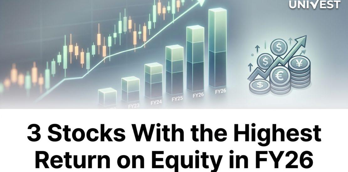 3 Stocks With the Highest Return on Equity in FY26
