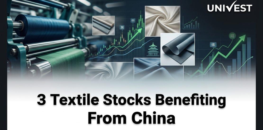 3 Textile Stocks Benefiting From China