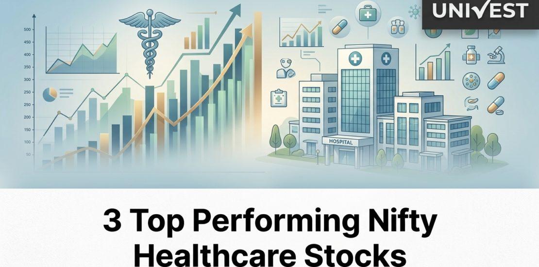 3 Top Performing Nifty Healthcare Stocks